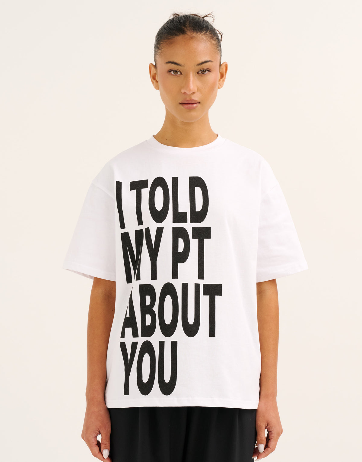 I Told My PT About You Tee - White